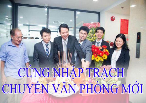 Cúng nhập trạch chuyển văn phòng mới